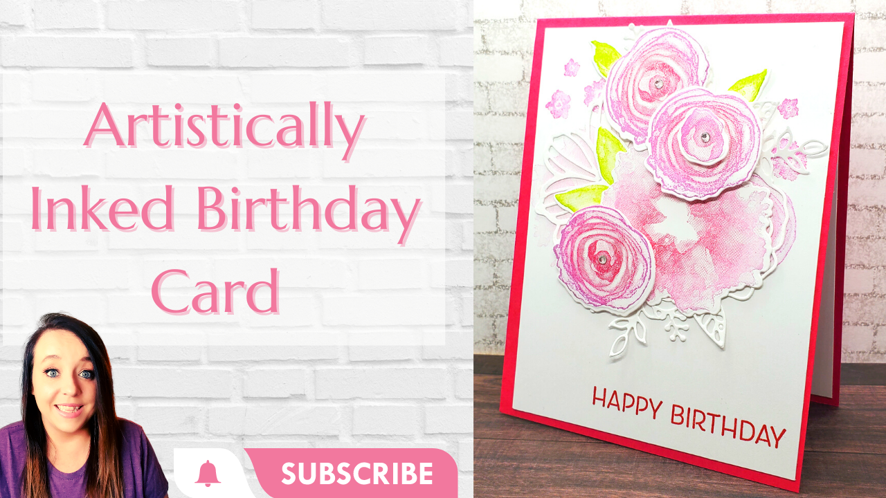 Artistically Inked Birthday Card – SassyPaperCrafts